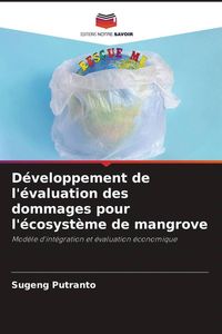 Produktbild: D&eacute;veloppement de l'&eacute;valuation des dommages pour l'&eacute;cosyst&egrave;me de mangrove