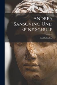 Produktbild: Andrea Sansovino und Seine Schule