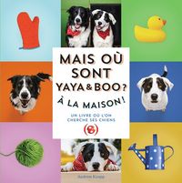 Produktbild: Mais o&ugrave; sont Yaya et Boo ? : &agrave; la maison !