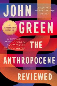 Bild vom Artikel The Anthropocene Reviewed vom Autor John Green