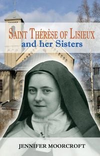 Produktbild: Saint Th&eacute;r&egrave;se of Lisieux and her Sisters