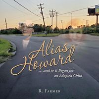 Produktbild: Alias Howard....And so It Began for an Adopted Child
