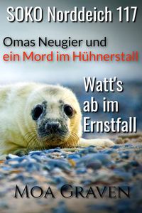 Produktbild: Soko Norddeich 117 - Die schr&auml;gste Ermittlertruppe in Ostfriesland Band II
