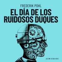 Produktbild: El d&iacute;a de los ruidosos duques