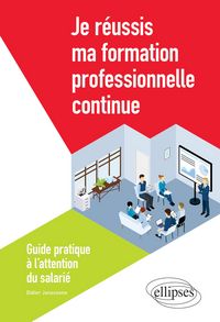 Produktbild: Je r&eacute;ussis ma formation professionnelle continue - Guide pratique &agrave; l'attention du salari&eacute;