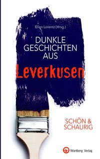 Bild vom Artikel SCHÖN & SCHAURIG - Dunkle Geschichten aus Leverkusen vom Autor Ellen Lorentz