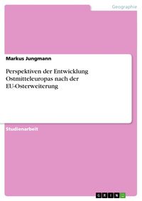 Produktbild: Perspektiven der Entwicklung Ostmitteleuropas nach der EU-Osterweiterung