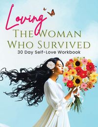 Produktbild: Loving the Woman Who Survived 30 Day Self-Care Workbook