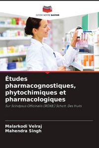 Produktbild: &Eacute;tudes pharmacognostiques, phytochimiques et pharmacologiques