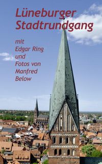 Bild vom Artikel Lüneburger Stadtrundgang vom Autor Edgar Ring