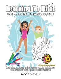 Produktbild: Learning To Float Color Me In & Learn To Swim Activity Book For Kids Ages 4 To 12 Years