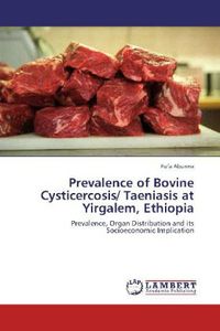 Produktbild: Abunna, F: Prevalence of Bovine Cysticercosis/ Taeniasis at