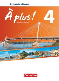 Produktbild: &Agrave; plus! - Nouvelle &eacute;dition - Bayern - Band 4 - Sch&uuml;lerbuch