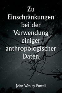 Produktbild: Zu Einschr&auml;nkungen bei der Verwendung einiger anthropologischer Daten