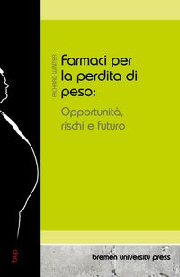 Produktbild: Farmaci per la perdita di peso: Opportunit&agrave;, rischi e futuro