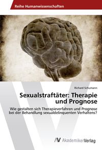 Produktbild: Sexualstraft&auml;ter: Therapie und Prognose