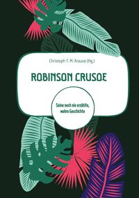 Bild vom Artikel Robinson Crusoe vom Autor Christoph T. M. Krause
