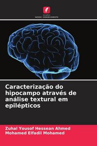 Produktbild: Caracteriza&ccedil;&atilde;o do hipocampo atrav&eacute;s de an&aacute;lise textural em epil&eacute;pticos