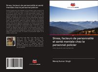 Produktbild: Stress, facteurs de personnalit&eacute; et sant&eacute; mentale chez le personnel policier