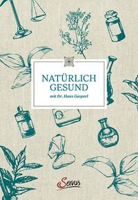 Produktbild: Nat&uuml;rlich gesund mit Dr. Hans Gasperl
