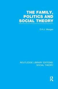 Produktbild: Morgan, D: The Family, Politics, and Social Theory
