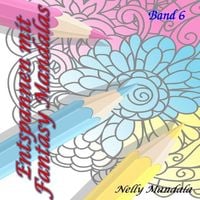 Produktbild: Entspannen mit Fantasy Bildern - Mandala Malbuch f&uuml;r Erwachsene - Band 6