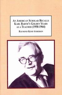 Produktbild: An American Scholar Recalls Karl Barth s Golden Years As a Teacher