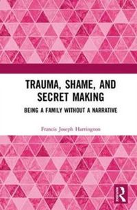 Produktbild: Harrington, F: Trauma, Shame, and Secret Making