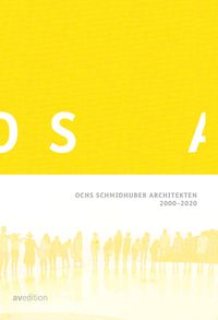 Bild vom Artikel OSA Ochs Schmidhuber Architekten 2000–2020 vom Autor OSA Ochs Schmidhuber Architekten