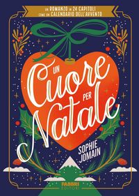 Produktbild: Un cuore per Natale. Un romanzo in 24 capitoli come un calendario dell'Avvento