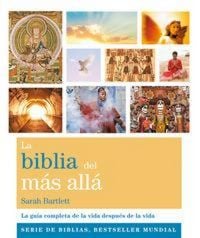 Produktbild: La biblia del m&aacute;s all&aacute; : la gu&iacute;a completa de la vida despu&eacute;s de la vida