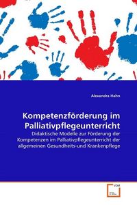 Produktbild: Hahn, A: Kompetenzf&ouml;rderung im Palliativpflegeunterricht