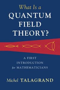 Produktbild: What Is a Quantum Field Theory?