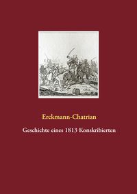 Produktbild: Geschichte eines 1813 Konskribierten