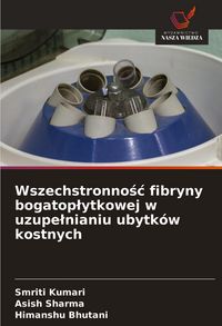 Produktbild: Wszechstronno&iquest;&iquest; fibryny bogatop&iquest;ytkowej w uzupe&iquest;nianiu ubytk&oacute;w kostnych