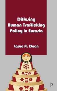 Produktbild: Diffusing Human Trafficking Policy in Eurasia