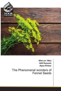 Produktbild: The Phenomenal wonders of Fennel Seeds