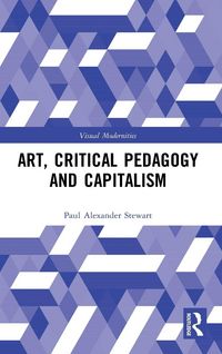 Produktbild: Art, Critical Pedagogy and Capitalism