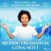 Produktbild: Huglei&eth;sla og sl&ouml;kun fyrir b&ouml;rn - Bj&oacute;ddu l&iacute;kamanum g&oacute;&eth;a n&oacute;tt