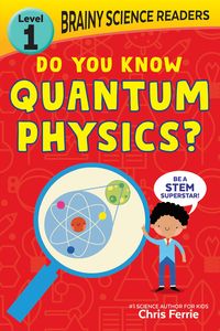Produktbild: Brainy Science Readers: Do You Know Quantum Physics?