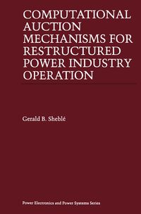 Produktbild: Computational Auction Mechanisms for Restructured Power Industry Operation