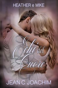 Produktbild: Heather & Mike (Echi del Cuore, #1)
