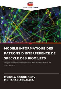 Produktbild: MOD&Egrave;LE INFORMATIQUE DES PATRONS D'INTERF&Eacute;RENCE DE SPECKLE DES BIOOBJETS