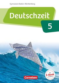 Deutschzeit Band 5: 9. Schuljahr - Baden-Württemberg - Schülerbuch