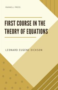 Produktbild: First Course in the Theory of Equations