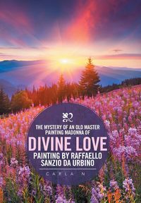 Produktbild: Carla N.: Mystery of an Old Master Painting Madonna of Divin