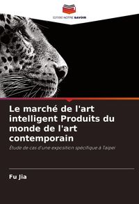 Produktbild: Le march&eacute; de l'art intelligent Produits du monde de l'art contemporain