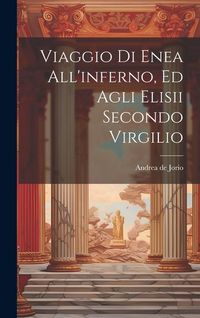 Produktbild: Viaggio Di Enea All'inferno, Ed Agli Elisii Secondo Virgilio
