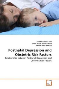 Produktbild: Abdul Kadir, A: Postnatal Depression and Obstetric Risk Fact