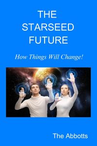 Produktbild: The Starseed Future - How Things Will Change!